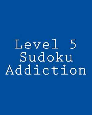 Level 5 Sudoku Addiction de Carl Griffin