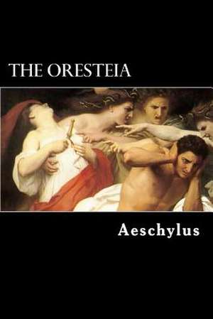 The Oresteia de Aeschylus