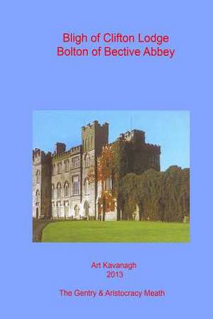 Bligh of Clifton Lodge Bolton of Bective Abbey de Art Kavanagh