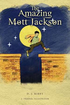 The Amazing Mott Jackson de D. J. Kirby