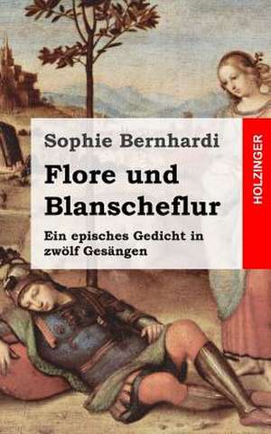 Flore Und Blanscheflur de Sophie Bernhardi