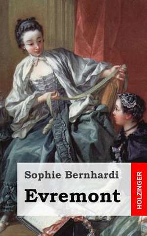 Evremont de Sophie Bernhardi