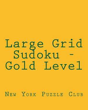 Large Grid Sudoku - Gold Level de New York Puzzle Club