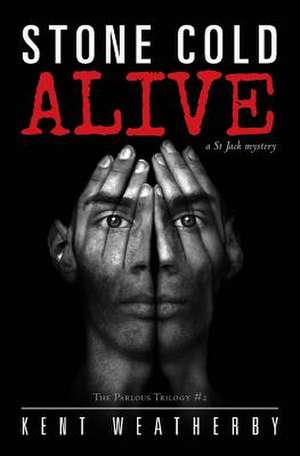 Stone Cold Alive de Kent Weatherby