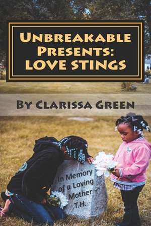 Unbreakable Presents de Clarissa L. Green