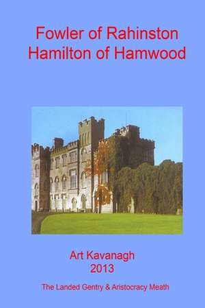 Fowler of Rahinston Hamilton of Hamwood de Art Kavanagh