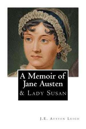 A Memoir of Jane Austen de J. E. Austen Leigh