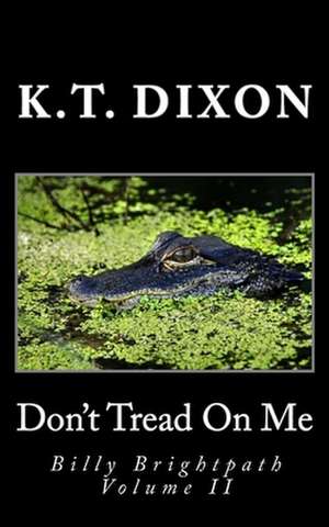 Don't Tread on Me de K. T. Dixon