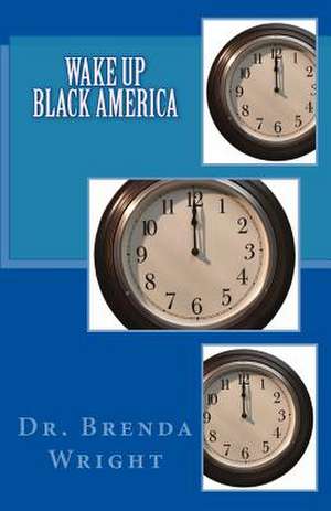 Wake Up Black America de Brenda Wright