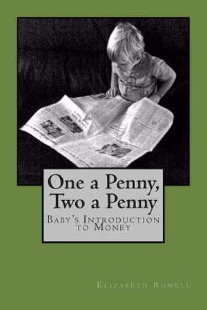 One a Penny, Two a Penny de Elizabeth W. Rowell