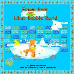 Emem Bear Likes Bubble Bath! de Rosa, Osanna Kazezian