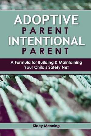 Adoptive Parent Intentional Parent de Stacy Manning