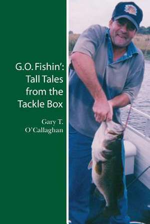 G.O. Fishin' de Gary T. O'Callaghan