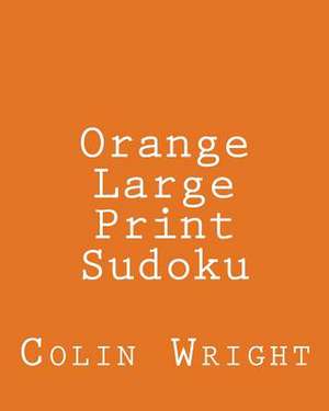 Orange Large Print Sudoku de Colin Wright