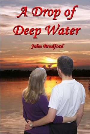 A Drop of Deep Water de MR John Bradford