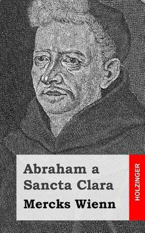 Mercks Wienn de Abraham A. Sancta Clara