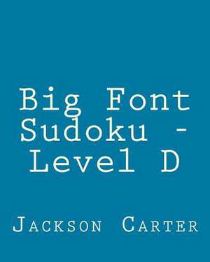 Big Font Sudoku - Level D de Jackson Carter