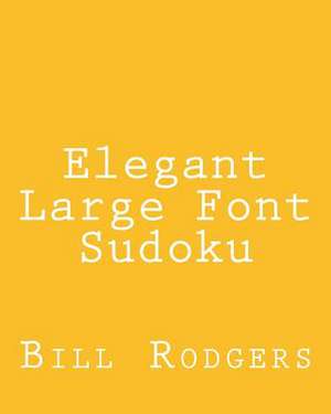 Elegant Large Font Sudoku de Bill Rodgers