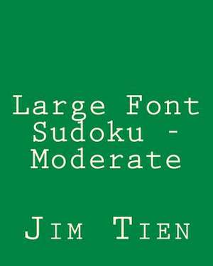 Large Font Sudoku - Moderate de Jim Tien