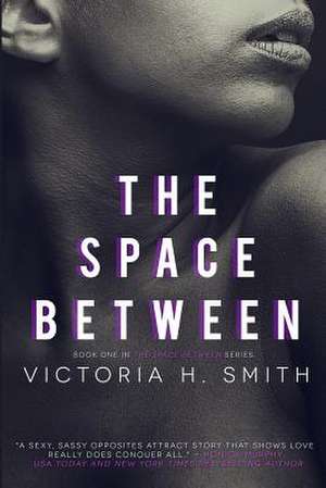 The Space Between de Victoria H. Smith