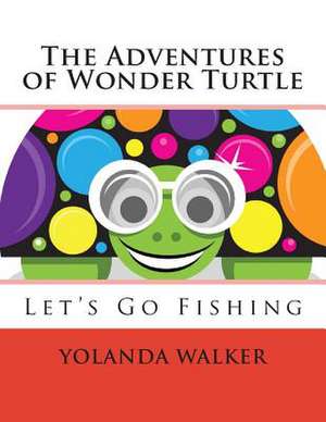 The Adventures of Wonder Turtle de Yolanda Walker