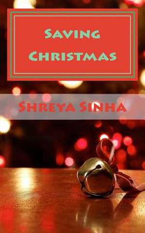 Saving Christmas de MS Shreya Sinha