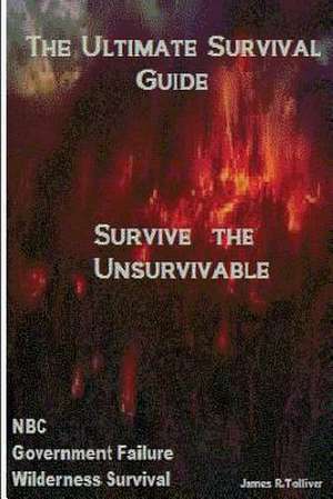 The Ultimate Survival Guide de James R. Tolliver