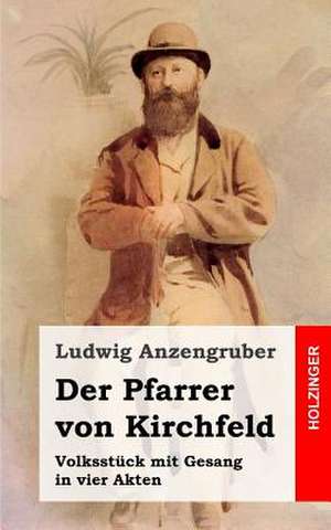 Der Pfarrer Von Kirchfeld de Ludwig Anzengruber