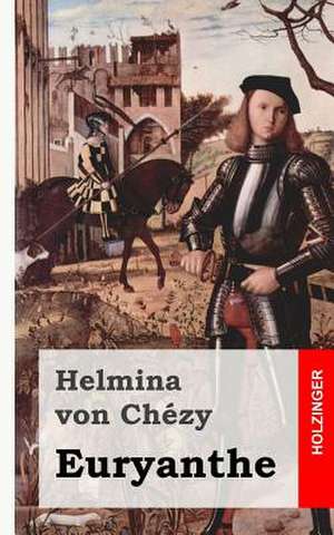 Euryanthe de Helmina Von Chezy