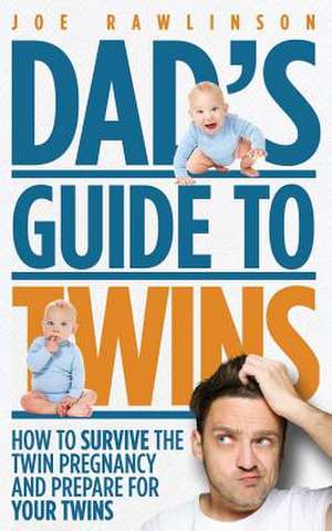 Dad's Guide to Twins de Joe Rawlinson