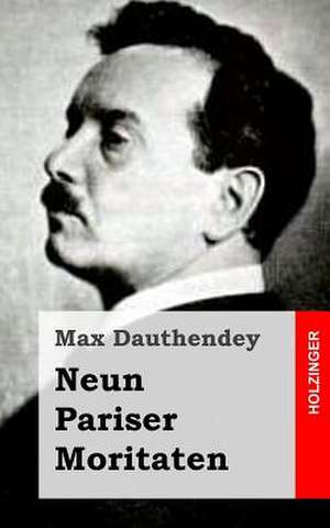 Neun Pariser Moritaten de Max Dauthendey