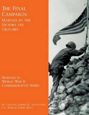 The Final Campaign de Col Joseph H. Alexander Usmc-R