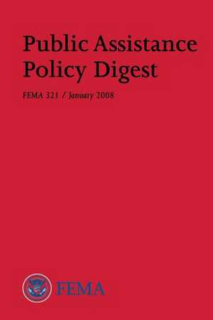 Public Assistance Policy Digest (Fema 321 / January 2008) de U. S. Department of Homeland Security