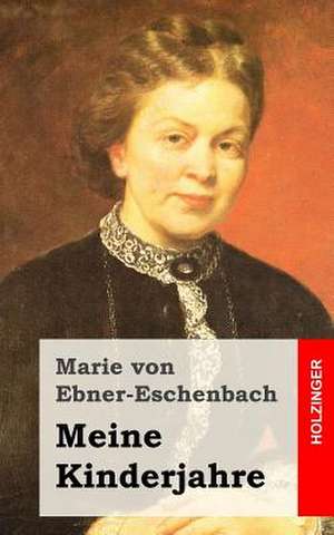 Meine Kinderjahre de Marie Von Ebner-Eschenbach