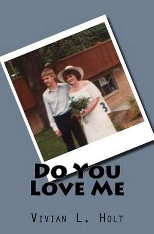 Do You Love Me de Vivian L. Holt