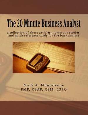 The 20 Minute Business Analyst de Mark A. Monteleone