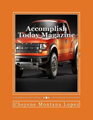 Accomplish Today Magazine de Cheyene Montana Lopez