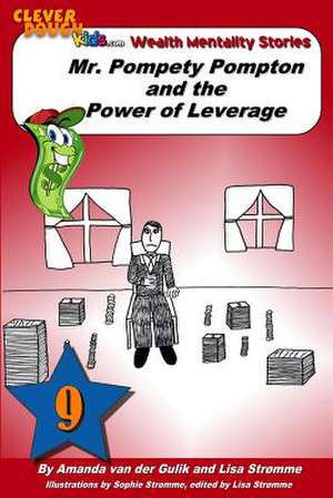 Mr. Pompety Pompton and the Power of Leverage de Amanda L. Van Der Gulik