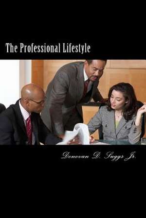 The Professional Lifestyle de MR Donovan D. Suggs Jr