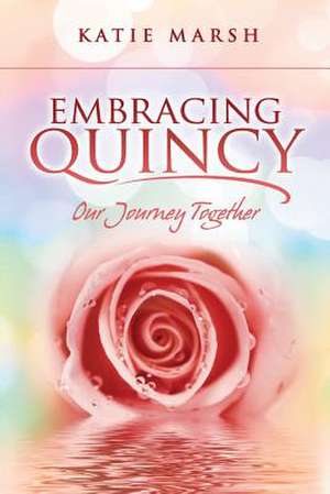 Embracing Quincy de Katie B. Marsh