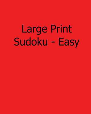 Large Print Sudoku - Easy de Jennifer Jones