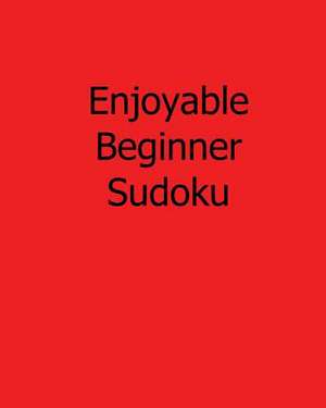 Enjoyable Beginner Sudoku de Ted Rogers