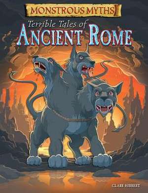 Terrible Tales of Ancient Rome de Clare Hibbert