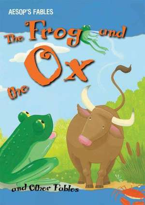 The Frog and the Ox and Other Fables de Victoria Parker