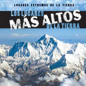 Los Lugares Mas Altos de La Tierra (Earth's Highest Places) de Mary Griffin