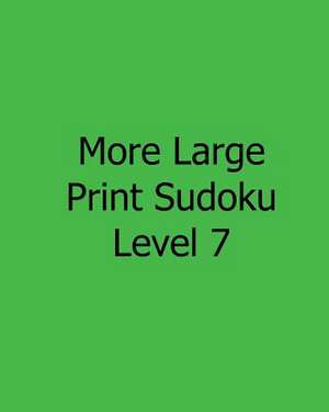 More Large Print Sudoku Level 7 de Sam Taylor