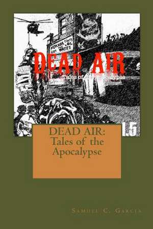 Dead Air de Samuel C. Garcia