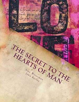 The Secret to the Hearts of Men de Amy J. Waterman