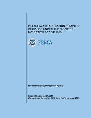 Multi-Hazard Mitigation Planning Guidance Under the Disaster Mitigation Act of 2000 de U. S. Department of Homeland Security