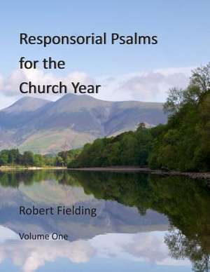 Responsorial Psalms for the Church Year de Robert Fielding